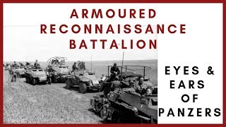 Armoured Reconnaissance Battalion - Eyes \u0026 Ears of Panzers