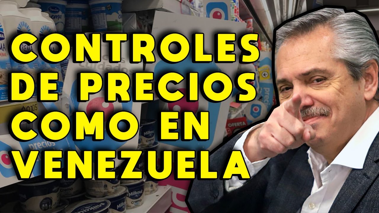 GOBIERNO ARGENTINO CONTROLA PRECIOS COMO EN VENEZUELA: CRISIS ECONÓMICA ...