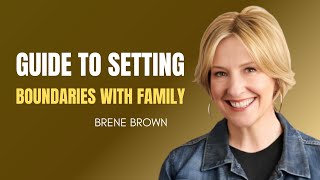 Brene Brown On Guide To Setting Boundaries With Family ! Brene Brown Motivation #brenebrown