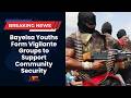Bayelsa Youths Form Vigilante Groups to Support Community Security