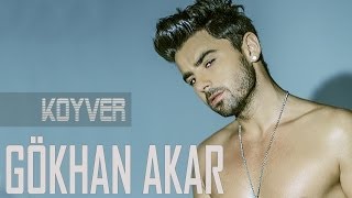 Gökhan Akar - Koyver (Orjinal Vs.)