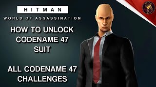 HITMAN WoA | All Codename 47 Challenges | Unlocking Codename 47 Suit | Walkthrough