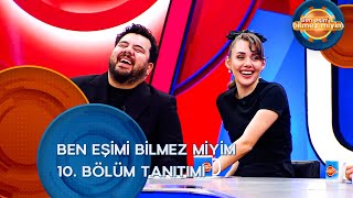 Ben Eşimi Bilmez Miyim | 10. Bölüm Tanıtımı  @benesimibilmezmiyim