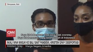 Akali WNA Masuk Ke Bali Saat Pandemi, Kristen Gray Dideportasi