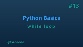 While loop - python basics tutorial p13