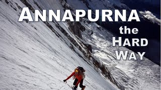 Annapurna South Face · The Hardest Way Up