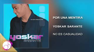 Por Una Mentira 🥺 - Yoskar Sarante [Audio Cover]