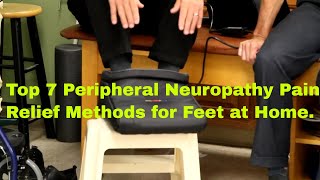 Top 7 Peripheral Neuropathy Pain Relief Methods For Feet at Home