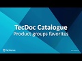 Tutorial - Product groups favorites in TecDoc Catalogue