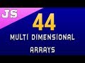 Multi Dimensional Arrays in Javascript - 44
