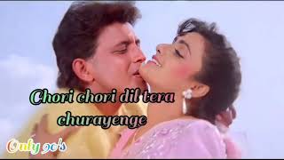 chori chori dil tera churayenge || 90's super hit song || Only 90's || #90s #90severgreen