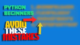 Common mistakes Python beginners do