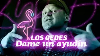 LOS GEDES DAME UN AYUDIN