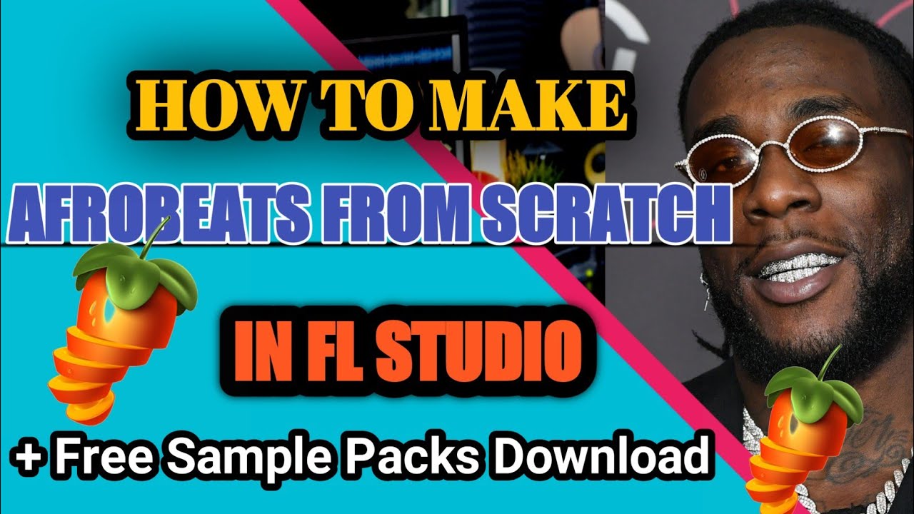 How To Create Afrobeats From Scratch In Fl Studio Youtube