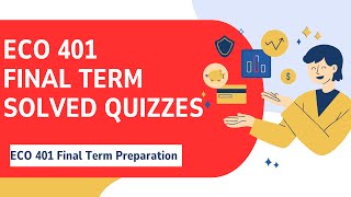 ECO 401 Final Term Solved Quizzes | Lessons 27-29 VU Past Papers | Final Term Preparation