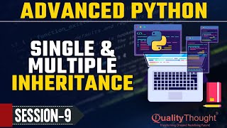 Control Flow Single & Multiple Inheritance | Advanced Python Tutorial for Beginners |Quality Thought