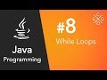 Java Programming #8 - While Loops