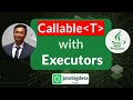 How to use Executors with Callable in Java Executors: [ Advanced Java Multithreading Tutorial ]