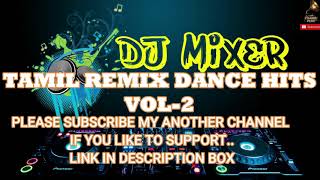 Tamil Remix Dance Hits VOL-2.1 NO ADS 320KBPS /Tamil Marana Maas Dance Hits/Tamil Long Drive MP3song