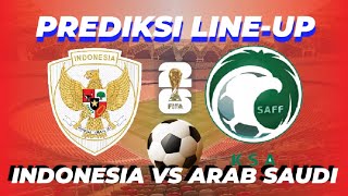 LINE-UP TIMNAS INDONESIA VS ARAB SAUDI | PREDIKSI SUSUNAN PEMAIN | QWC 2026 ZONA ASIA