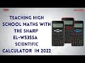 Teaching High School Maths with the Sharp EL-W535SA scientific calculator in 2022