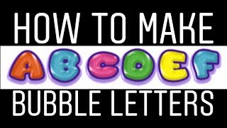How to MAKE Bubble Letters - Any AGE! - Easy Art projects for kids - Step by Step TUTORIAL