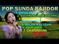 KUMPULAN LAGU SUNDA TERBAIK | POP SUNDA | YANTI PUJA | PDP JENDRAL MUSIK | ENTOG MULANG. AJOJING