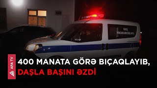 Pul borcu olan fəhlə öz qohumunu amansızcasına qətlə yetirdi – APA TV