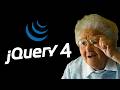 jQuery 4 FINALLY released... (What!?)