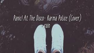 panic! at the disco- karma police (cover)