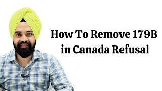 How to Remove 179B in Canada Visa Refusal | Tips for Reapply tourist visa