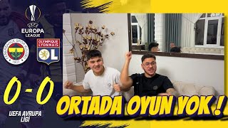 FANATİK 2 KARDEŞ FENERBAHÇE LYON MAÇINI İZLERSE - FENERBAHÇE 0-0 LYON