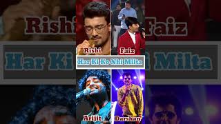 Har Kisi Ko Nhi Milta By Arijit Singh, Rishi, Mohammad Faiz, Darshan Raval | Who is best.! #shorts
