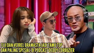 DEDDY CORBUZIER SIAP BAYAR MAHAL JIKA FUJI DAN VERREL BRAMASTA BERSEDIA HADIRI PODCAST NYA