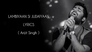 Arijit Singh Superhit Song ( Badi Lambiyaan Si Judaiyaan Lyrics ) Arijit Singh Song