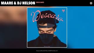 Maare x DJ Nelson - Descaro [Official Audio]