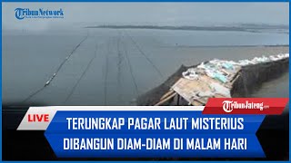 🔴Heboh Pagar Laut Misterius Sepanjang 30 Km di Tangerang, Terungkap Dibangun Diam-diam di Malam Hari