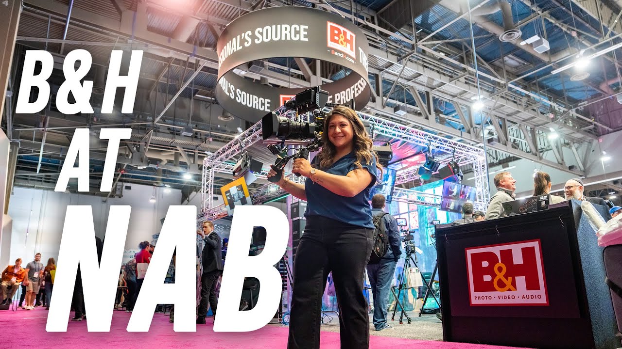 The B&H NAB 2024 Booth: A Look Inside! - YouTube