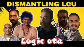 Logic Ota | Dismantling lokesh kanagaraj's LCU | thaanga mudiala gurunada #lcu #vikram