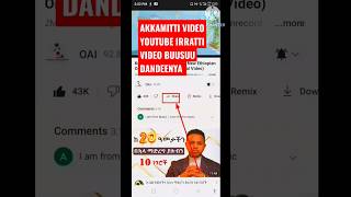 Akkata itti sirbaa youtube irratti buusuu dandessan