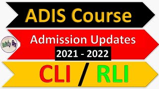 ADIS Course Admission 2021 -2022 Updates for CLI l RLI l Safety Course from CLI / RLI Admission 2021