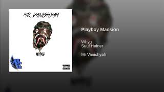 WHYG - Playboy Mansion (feat. Suuf Hefner)