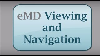 Basic eMD Viewing & Navigation