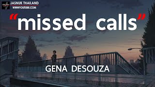 missed calls - GENA DESOUZA [ เนื้อเพลง ]