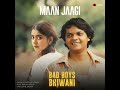 maan jaagi from bhiwani new romantic song