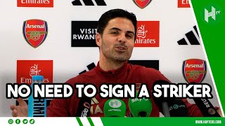 If we score LOADS of goals and win, then WHAT | Mikel Arteta on Arsenal not signing a striker