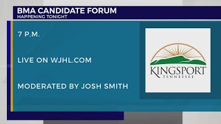 Kingsport BMA Candidate Forum at 7 p.m.