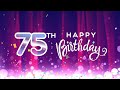 happy 75th birthday │ happy birthday song │ birthday status