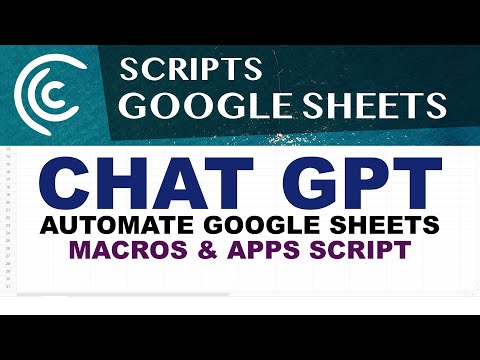 Automate Google Sheets with Chat GPT Macros & Apps Script