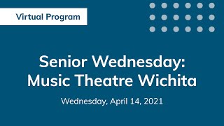 Senior Wednesday: Music Theatre Wichita